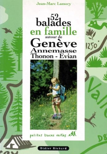 52 balades en famille autour de Genève, Annemasse, Thonon, Evian