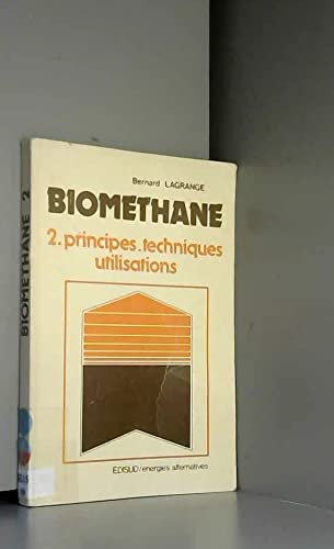 Biométhane : 02 : Principes, technique, utilisation