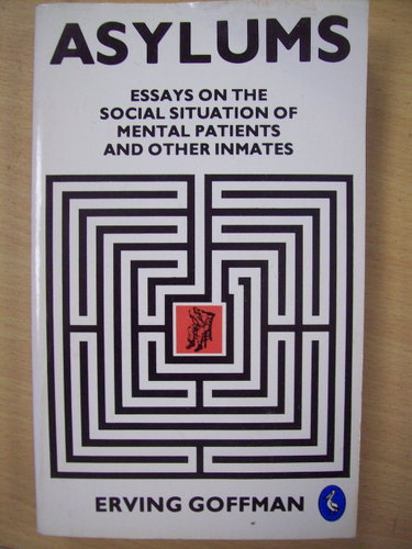 Couverture de Asylums: Essays On the Social Situation of Mental Patients And Other Inmates