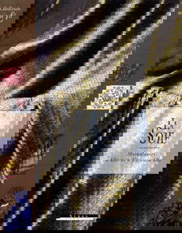 La soie : mythologies d'hier et d'aujourd'hui