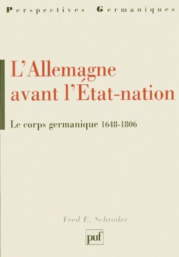 L'Allemagne avant l'Etat-nation : le corps germanique 1648-1806