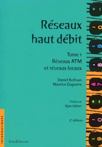 Réseaux haut débit. Vol. 1. Réseaux ATM, réseaux locaux