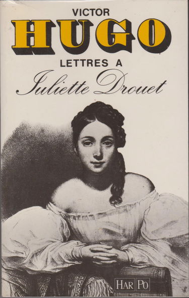 Lettres à Juliette Drouet : 1833-1883