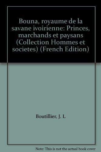 Bouna, royaume de la savane ivoirienne : princes, marchands et paysans
