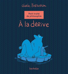 Petit traité de philosophie : à la dérive