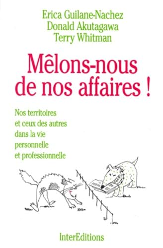 Mêlons-nous de nos affaires : nos territoires et ceux des autres dans la vie personnelle et professionnelle