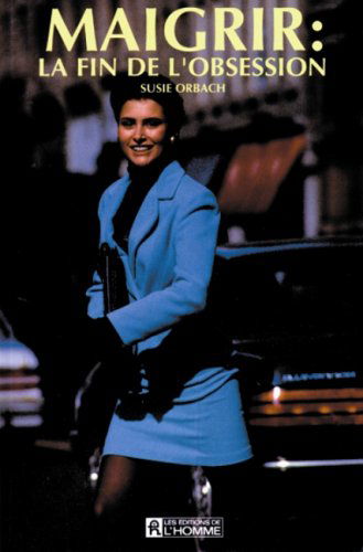 MAIGRIR LA FIN DE L OBSESSION