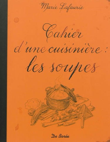 Cahier d'une cuisinière : les soupes