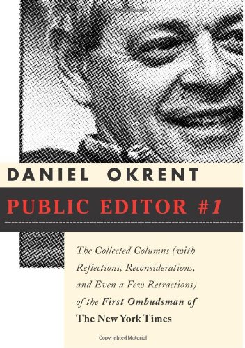 Couverture de Public Editor #1: The Collected Columns (with Reflections, Reconsiderations and Even a Few Retractions) of the First Ombudsman of The New York Times