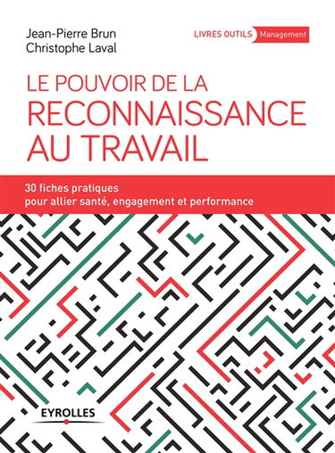 Le pouvoir de la reconnaissance au travail : 30 fiches pratiques pour allier santé, engagement et performance