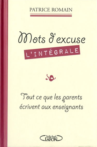 Mots d'excuse, l'intégrale : tout ce que les parents écrivent aux enseignants