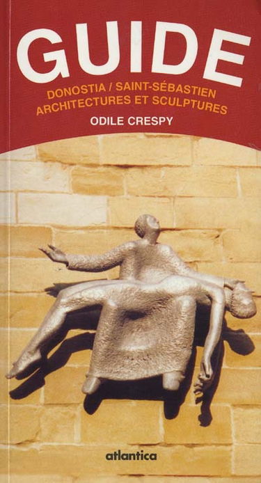 Donostia Saint-Sébastien : architectures et sculptures