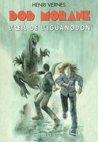 Bob Morane. Vol. 181. L'oeil de l'iguanodon