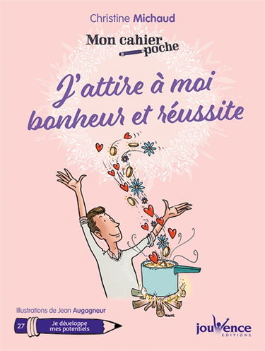 J'attire à moi bonheur et réussite