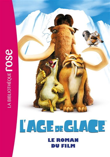 L'âge de glace : le roman du film