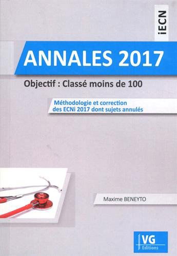 Annales 2017 iECN : objectif, classé moins de 100 : méthodologie et correction des ECNi 2017 dont sujets annulés