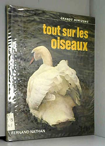 Couverture de Tout sur les oiseaux (Grands horizons)