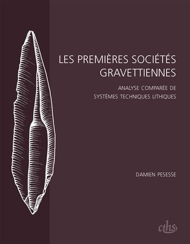Les premières sociétés gravettiennes : analyse comparée des systèmes techniques lithiques
