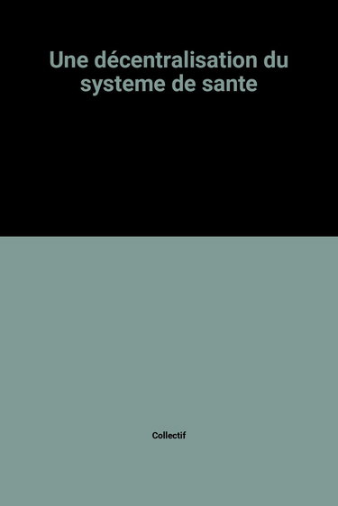 Une Décentralisation du système de santé