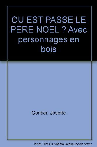 OU EST PASSE LE PERE NOEL ? Avec personnages en bois