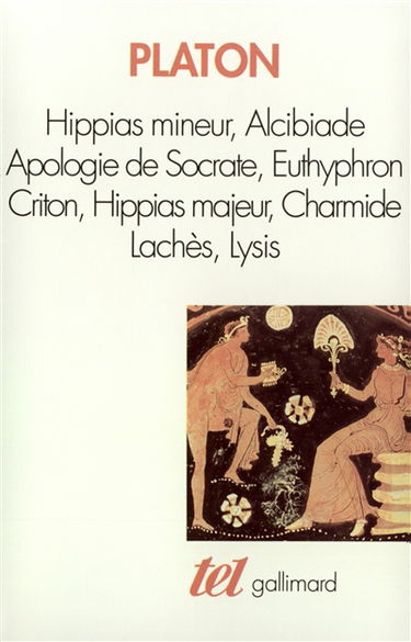 Hippias mineur. Alcibiade. Apologie de Socrate