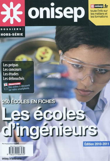 Les écoles d'ingénieurs : 250 écoles en fiches