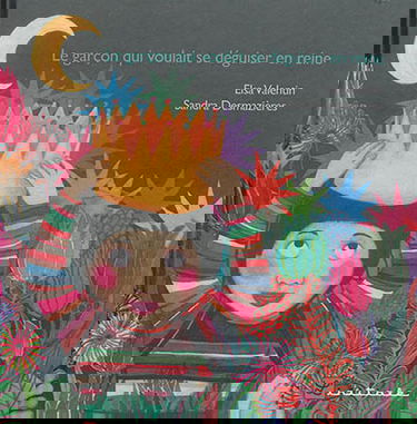 Le garçon qui voulait se déguiser en reine