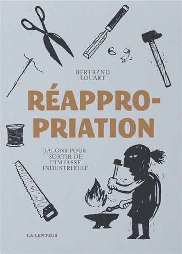 Réappropriation : jalons pour sortir de l'impasse industrielle