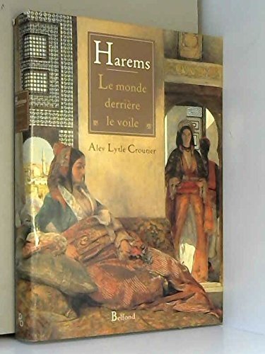 Harems : le monde derrière le voile