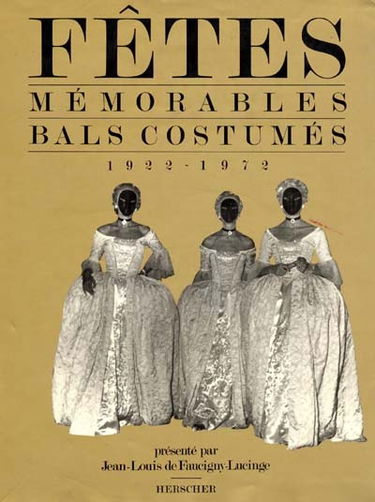 Fêtes mémorables, bals costumés : 1922-1972