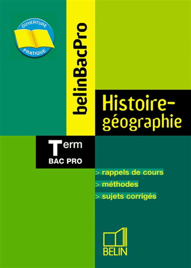 Histoire-géographie, bac pro, terminale : rappels de cours, méthodes, sujets corrigés