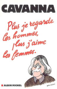 Plus je regarde les hommes, plus j'aime les femmes