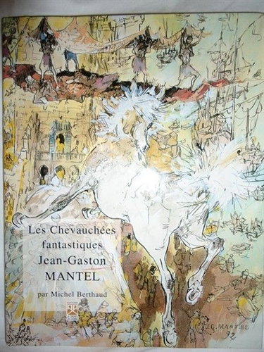 Couverture de Les chevauchées fantastiques de Jean-Gaston Mantel