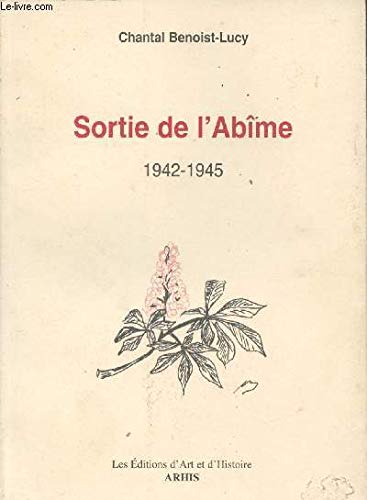 Sortie de l'abîme, 1942-1945 : mémoire d'une déportée