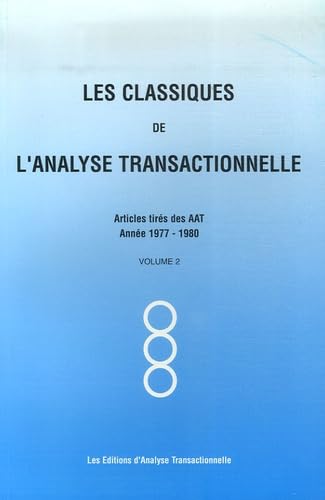 Couverture de Les Classiques de l'analyse transactionnelle: Tome 2, Années 1977-1980