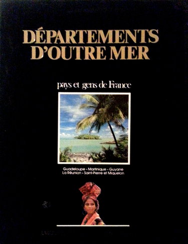 Couverture de Départements d'outre-mer : Guadeloupe, Martinique, Guyane, la Réunion, Saint-Pierre-et-Miquelon (Pays et gens de France)