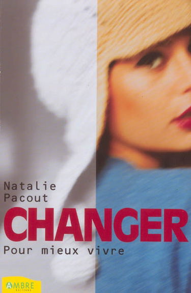 Changer pour mieux vivre