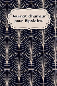 Journal d'humeur pour Bipolaires: A remplir et à cocher pour enregistrer les phases maniaques et dépressives avec le suivi de l'humeur et les signes ... après la thérapie | Motif : Classique Moderne