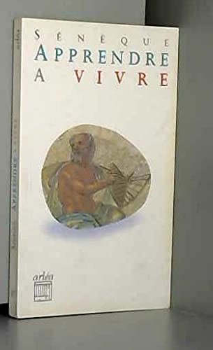 Apprendre à vivre : lettres à Lucilius. Vol. 1