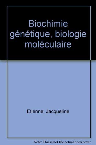 Biochimie génétique, biologie moléculaire