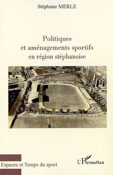 Politiques et aménagements sportifs en région stéphanoise