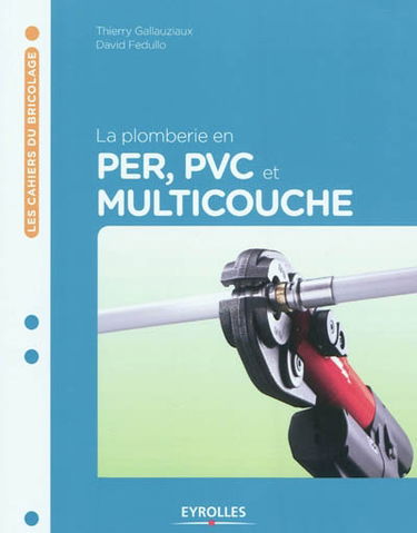 La plomberie en PER, PVC et multicouche
