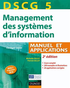 DSCG 5, management des systèmes d'information : manuel et applications : corrigés inclus