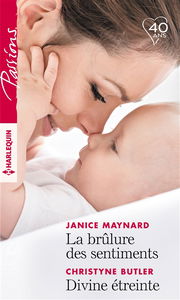 La brûlure des sentiments. Divine étreinte