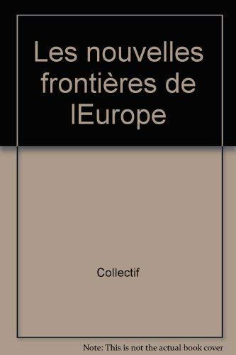 Les Nouvelles frontières de l'Europe