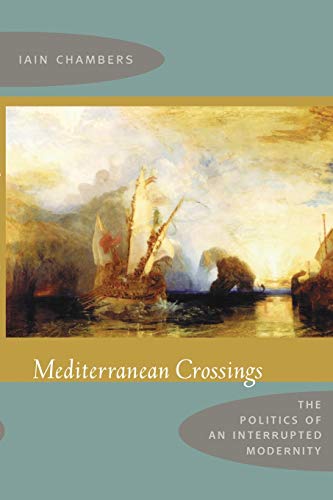 Couverture de Mediterranean Crossings: The Politics of an Interrupted Modernity