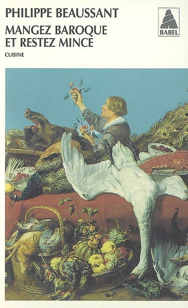 Mangez baroque et restez mince : cuisine