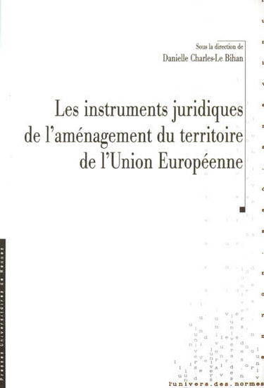 Les instruments juridiques de l'aménagement du territoire de l'Union européenne
