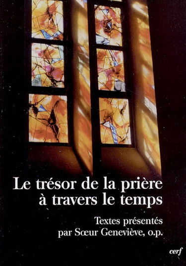 Le trésor de la prière à travers le temps : textes de la tradition
