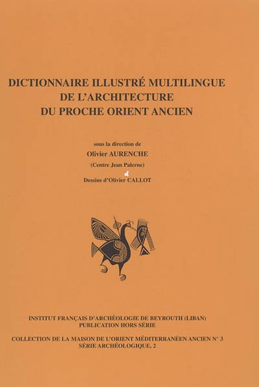 Couverture de Dictionnaire illustré multilingue de l'architecture du Proche Orient ancien